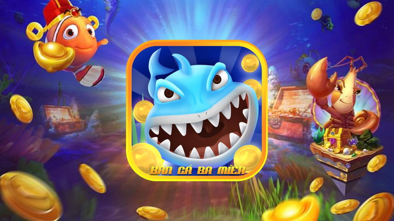 Bắn Cá Ba Miền – Bắn cá Siêu cấp 3D tiền vào như nước