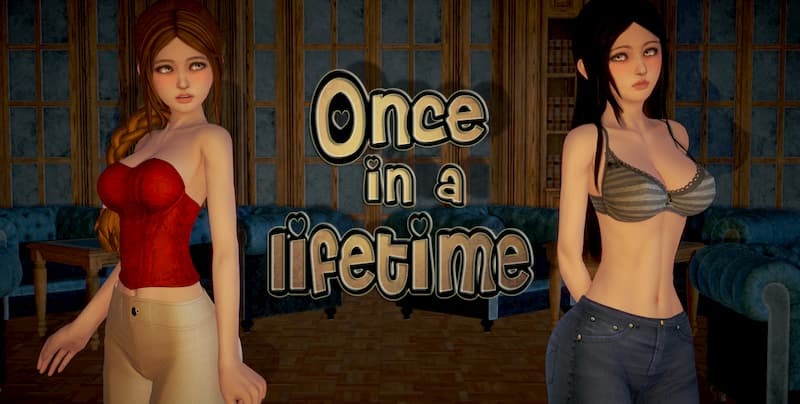 Once In A LifeTime: Game người lớn 18+ nóng bỏng mắt