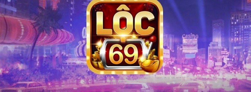 Lộc 69 - Cổng game Lộc phát thành đại gia hot nhất 2022