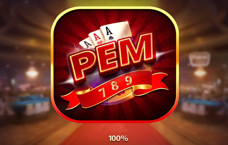 Game bài đổi thưởng Pem789 Win - Đẳng cấp, xanh chín và lôi cuốn